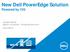 New Dell PowerEdge Solution Powered by 13G. Juergen Kerber System Consultant / Enterprise Solutions Q4/CY2014