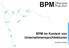 BPM im Kontext von Unternehmensarchitekturen. Konstantin Gress