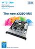 IBM Schweiz Express Angebote Winter 2014. The new x3250 M5! Mit Intel Xeon Prozessoren