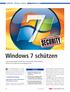 Windows 7 schützen. Kompakt. Dieser Artikel erklärt, wie Sie Ihr Windows 7 in 10 Minuten sicher konfigurieren.