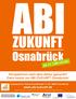 ABI ZUKUNFT. Osnabrück. 04.11. 09 16 Uhr. Perspektiven nach dem Abitur gesucht? Dann komm zur ABI ZUKUNFT Osnabrück!
