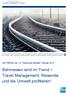 Bahnreisen sind im Trend Travel Management, Reisende und die Umwelt profitieren!