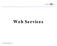 Web Services K. Schild, 2006/M.Mochol 2007 1