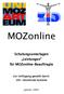 MOZonline. Schulungsunterlagen Leistungen für MOZonline-Beauftragte. Zur Verfügung gestellt durch: ZID- Dezentrale Systeme