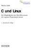 C und Linux HANSER. Martin Gräfe. Die Möglichkeiten des Betriebssystems mit eigenen Programmen nutzen. 3., aktualisierte Auflage