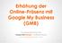 Erhöhung der Online-Präsenz mit Google My Business (GMB)