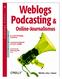 Weblogs, Podcasting & Online-Journalismus