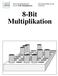 Werkstatt Multiplikation Posten: 8-Bit Multiplikation. Informationsblatt für die Lehrkraft. 8-Bit Multiplikation