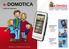 Endlich für jedermann. www.e-domotica.com. Ihr Zuhause von überall unter Kontrolle. Kontrollmöglichkeiten. e-centre Smartphone