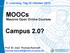 MOOCs. Campus 2.0? Massive Open Online Courses. E-Learning-Tag 22.Oktober 2013. Prof. Dr. med. Thomas Kamradt thomas.kamradt@med.uni-jena.