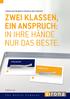 zwei Klassen, ein Anspruch: In Ihre Hände nur das Beste.