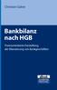 Christian Gaber. Bankbilanz nach HGB. Praxisorientierte Darstellung der Bilanzierung von Bankgeschäften
