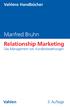Vahlens Handbücher. Manfred Bruhn. Das Management von Kundenbeziehungen. Relationship Marketing. 3. Auflage. Vahlen