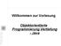 Willkommen zur Vorlesung. Objektorientierte Programmierung Vertiefung - Java