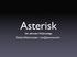 Asterisk Die ultimative Telefonanlage. Stefan Wintermeyer <sw@amooma.de>