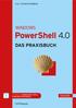 WINDOWS PowerShell 4.0 DAS PRAXISBUCH. Im Internet: Codebeispiele, Forum, PowerShell-Kurzreferenz