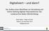 Digitalisiert und dann?