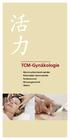 TCM-Gynäkologie. Menstruationsbeschwerden Wechseljahrbeschwerden Kinderwunsch Schwangerschaft Geburt