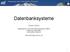 Datenbanksysteme. Dominic Pacher. Datenbanken und Informationssysteme (DBIS) Institut für Informatik Universität Innsbruck. dbis-informatik.uibk.ac.