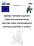 SERVICE PARTNERS IN EUROPE SERVICE PARTNER IN EUROPA SERVICES APRES VENTE EN EUROPE SERVIZIO ASSISTENZA IN EUROPA