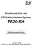 Schaltmodul für das FS20-Hutschienen-System FS20 SH. Bedienungsanleitung. ELV AG PF 1000 D-26787 Leer Telefon 0491/6008-88 Telefax 0491/6008-244 1