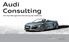 Audi Consulting. Die Top-Management Beratung der AUDI AG. Audi Consulting