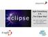 Agile Entwicklung àla The Eclipse Way. Dipl.-Inform. Martin Lippert Senior IT-Berater martin.lippert@akquinet.de