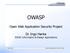 OWASP. Open Web Application Security Project. Dr. Ingo Hanke. IDEAS Information & Design Applications. Dr. Ingo Hanke