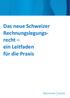 Das neue Schweizer Rechnungslegungsrecht. ein Leitfaden für die Praxis