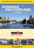 Herzlich willkommen zum grössten Ausdauersport-Wochenende der Schweiz! IRONMAN SWITZERLAND. I love it! I love it! in Zürich. in Zürich. www.ironman.