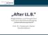 After LL.B. Möglichkeiten und Perspektiven nach dem Bachelorstudiengang Unternehmensjurist/in Prof. Dr. Friedemann Kainer (Studiendekan)