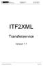 ITF2XML. Transferservice. Version 1.1. Tel.: 044 / 350 10 10 Fax: 044 / 350 10 19. CH-8005 Zürich