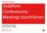 Vodafone Conferencing Meetings durchführen