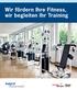 Wir fördern Ihre Fitness, wir begleiten Ihr Training