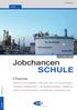 Jobchancen SCHULE. Chemie. Chemie. Biochemie und Bioanalytik Biochemie, Bio- und Gentechnologie