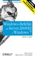 Windows-Befehle O REILLY. für Server 2008 R2 & Windows 7. kurz & gut. 4. Auflage. O Reillys Taschenbibliothek. Æleen Frisch Helge Klein & Olaf Engelke