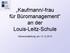 Kaufmann/-frau für Büromanagement an der Louis-Leitz-Schule. Infoveranstaltung am 12.12.2013