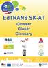 EdTRANS SK-AT. Glossar Glosár Glossary