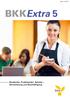 BKKExtra 5. Studenten, Praktikanten, Schüler Versicherung und Beschäftigung. Geringfügige Beschäftigung Beschäftigte in Privathaushalten