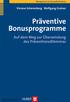 Viviane Scherenberg, Wolfgang Greiner: Präventive Bonusprogramme - Auf dem Weg zur Überwindung des Präventionsdilemmas, Verlag Hans Huber, Bern 2008