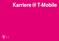 Karriere @ T-Mobile. 1. Wie kann ich mich bewerben? Über unsere online Jobbörse unter dem Link: www.t-mobile.at/karriere
