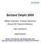 Borland Delphi 2005. Walter Doberenz, Thomas Gewinnus. Microsoft.NET Framework-Entwicklung ISBN 3-446-40202-0. Inhaltsverzeichnis