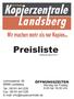 Preisliste ÖFFNUNGSZEITEN. Lechwiesenstr. 58 86899 Landsberg Tel.: 08191-941228 Fax: 08191-941229 E-mail: info@kopierzentrale.de