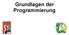Grundlagen der Programmierung