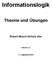 Informationslogik. Theorie und Übungen. Robert-Bosch-Schule Ulm. Version 1.0