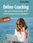 Online-Coaching Alles, was Sie wissen müssen, um Ihr Online-Coaching-Business aufzubauen