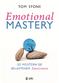Emotional Mastery So meistern Sie belastende Emotionen