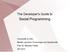 The Developer's Guide to. Social Programming. Universität zu Köln Medien zwischen Technologie und Gesellschaft Prof. Dr. Manfred Thaller SS 12/13