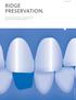 RIDGE PRESERVATION. Jeder extrahierte Zahn ist eine neue Herausforderung. Was leisten kammerhaltende Maßnahmen? SCHWERPUNKT