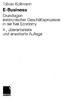 Tobias Kollmann. E-Business. Grundlagen elektronischer Geschäftsprozesse in der Net Economy 4., überarbeitete und erweiterte Auflage GABLER